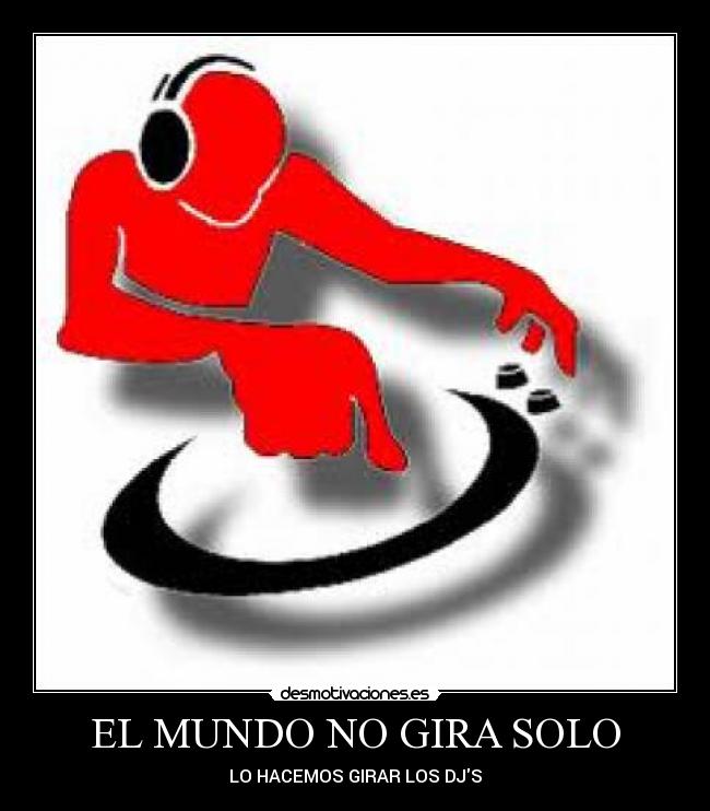 EL MUNDO NO GIRA SOLO -