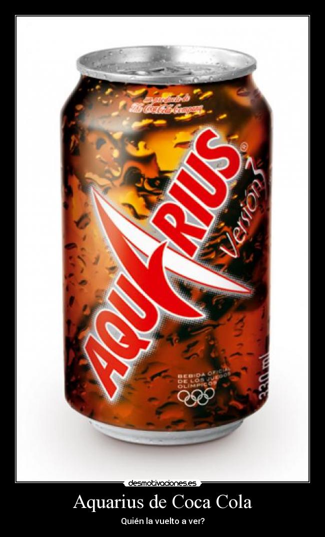 Aquarius de Coca Cola - Quién la vuelto a ver?