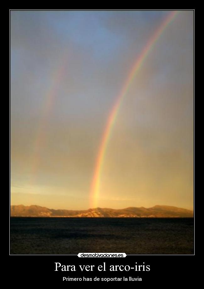 Para ver el arco-iris -