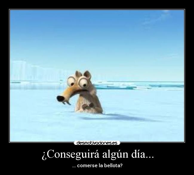 carteles ardilla ice age bellota desmotivaciones