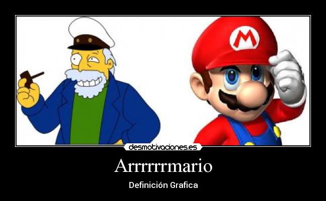 carteles capitan arrr mario bros armario desmotivaciones desmotivaciones