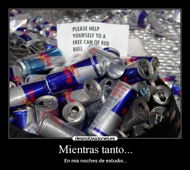 Mientras tanto... - En mis noches de estudio...