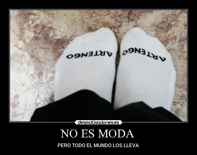 NO ES MODA  - 