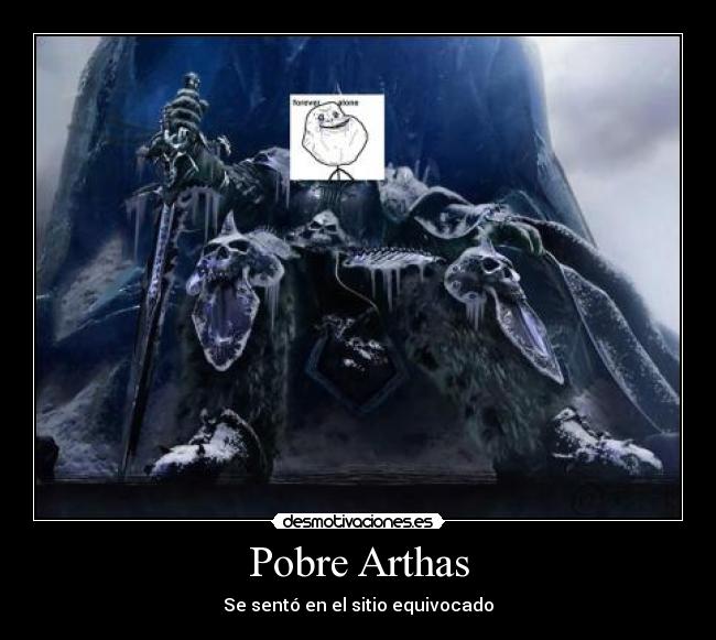 Pobre Arthas -