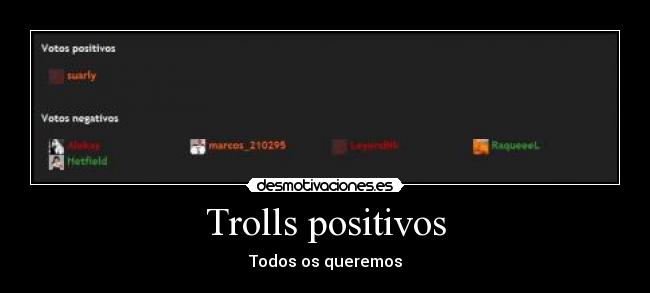 Trolls positivos - Todos os queremos