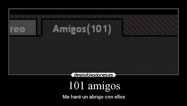 101 amigos - Me haré un abrigo con ellos