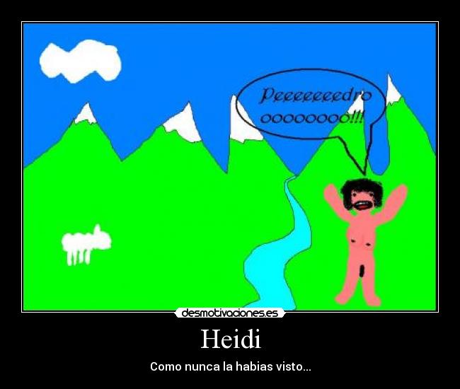 Heidi - Como nunca la habias visto...