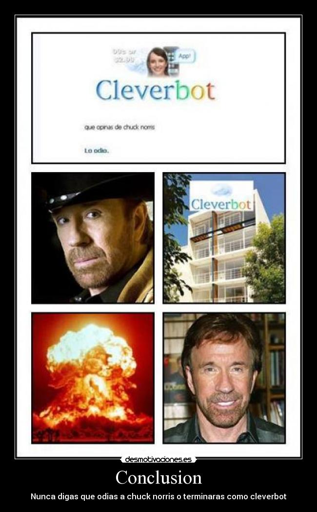 Conclusion - Nunca digas que odias a chuck norris o terminaras como cleverbot