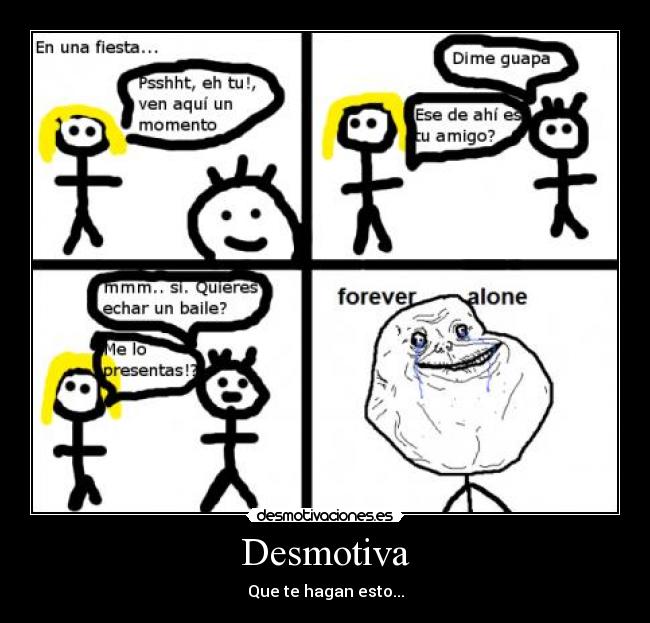 Desmotiva - Que te hagan esto...
