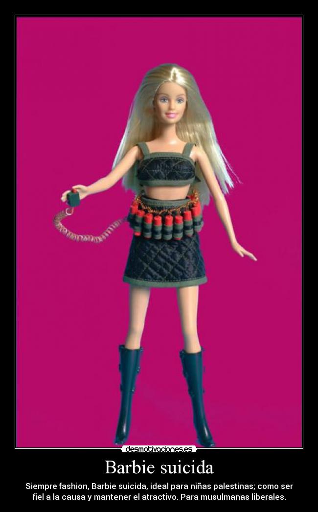 Barbie suicida - Siempre fashion, Barbie suicida, ideal para niñas palestinas; como ser
fiel a la causa y mantener el atractivo. Para musulmanas liberales.