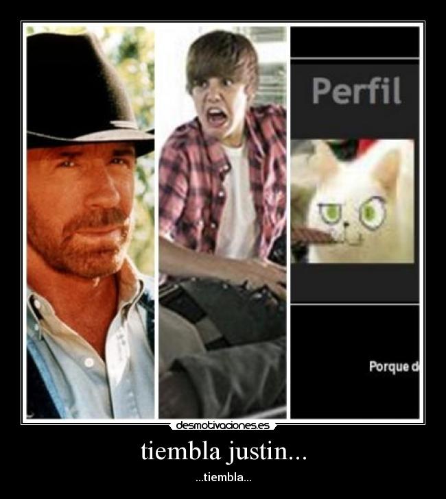 tiembla justin... -