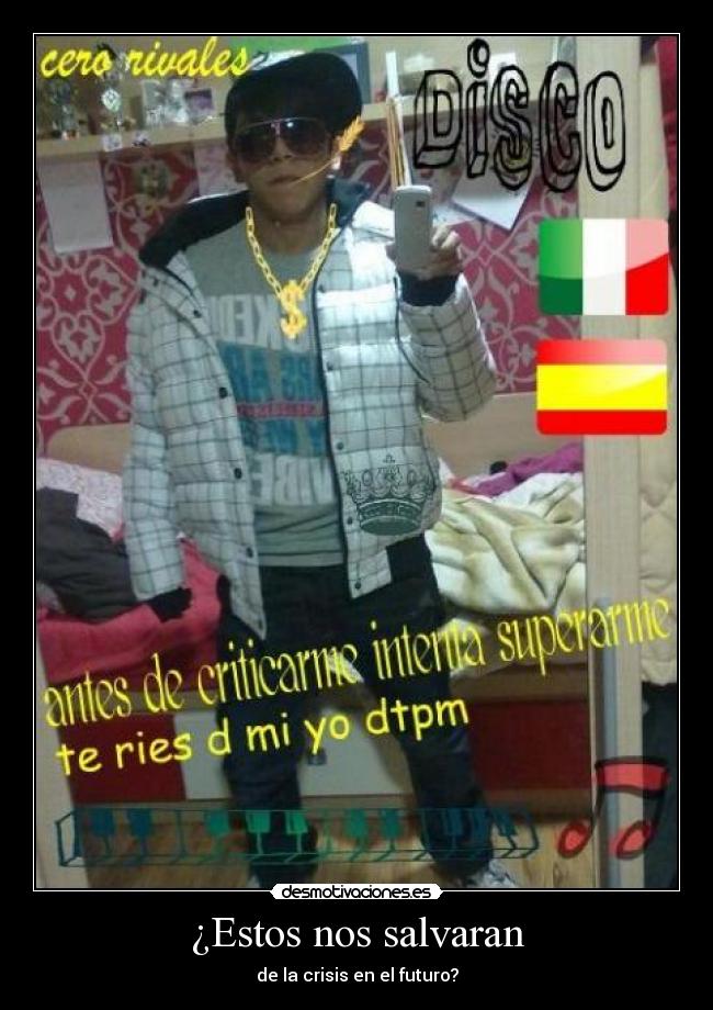 ¿Estos nos salvaran - de la crisis en el futuro?