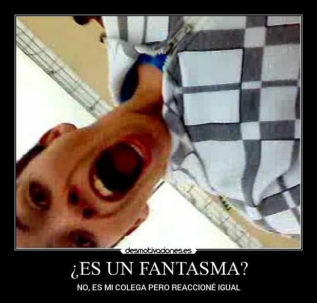 ¿ES UN FANTASMA? - 