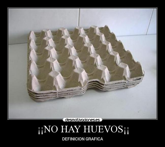¡¡NO HAY HUEVOS¡¡ - 