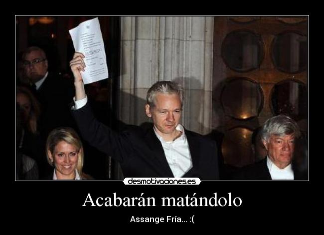 Acabarán matándolo - 