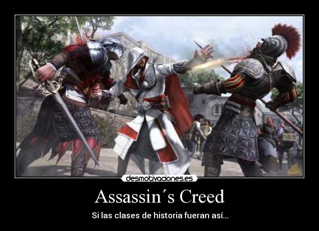Assassin´s Creed - Si las clases de historia fueran así...