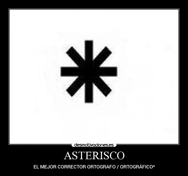 ASTERISCO -