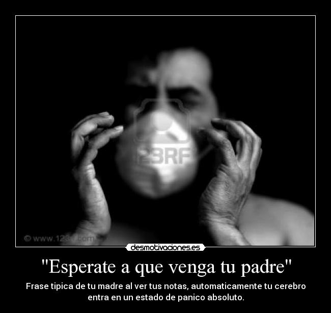 Esperate a que venga tu padre -