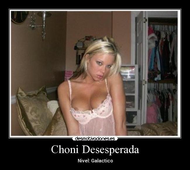 Choni Desesperada - 