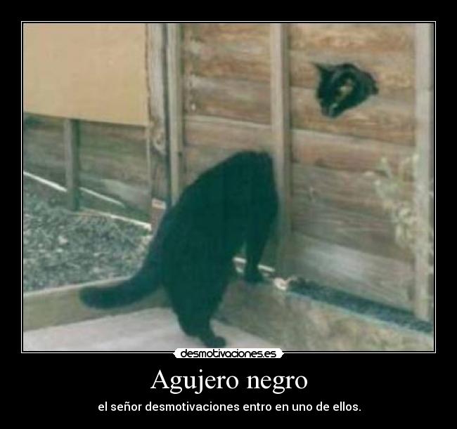 carteles agujero negro senor desmotivaciones desmotivaciones