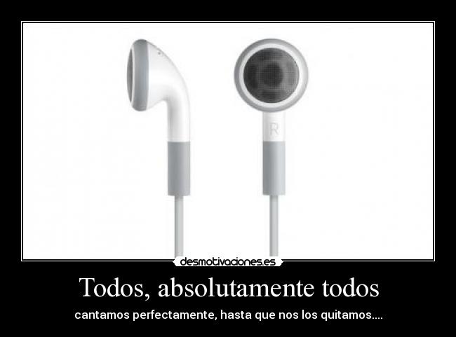 Todos, absolutamente todos -