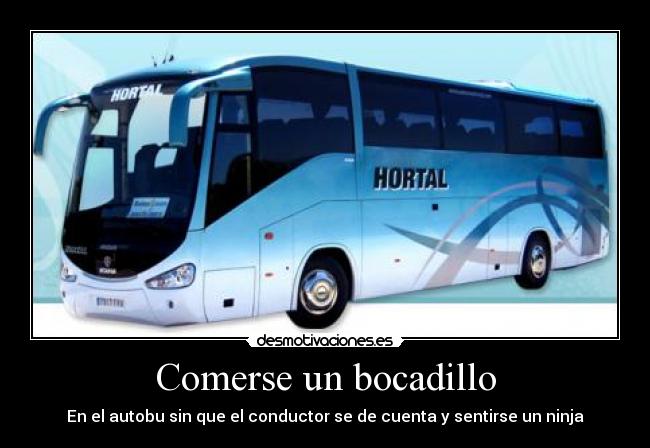 Comerse un bocadillo - En el autobu sin que el conductor se de cuenta y sentirse un ninja