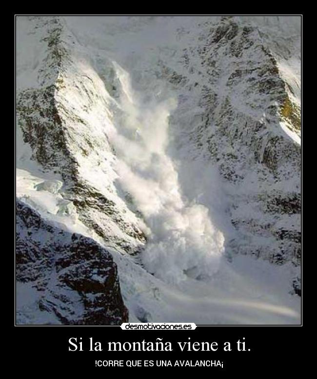 Si la montaña viene a ti. - 