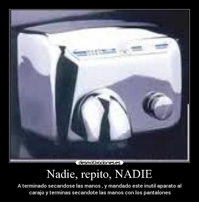 Nadie, repito, NADIE -