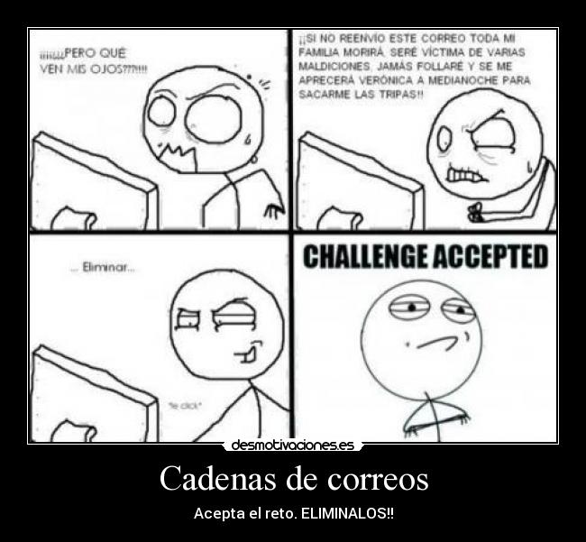 Cadenas de correos - Acepta el reto. ELIMINALOS!!