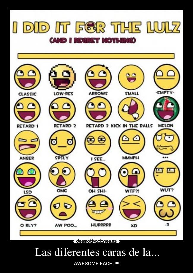 Las diferentes caras de la... - AWESOME FACE !!!!!