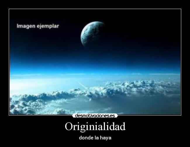 Originialidad - donde la haya
