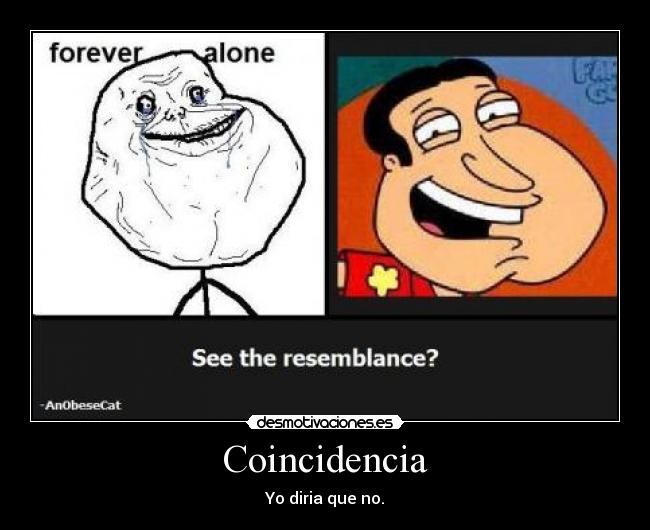 Coincidencia - Yo diria que no.