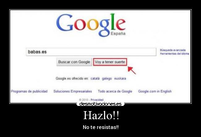 Hazlo!! - No te resistas!!
