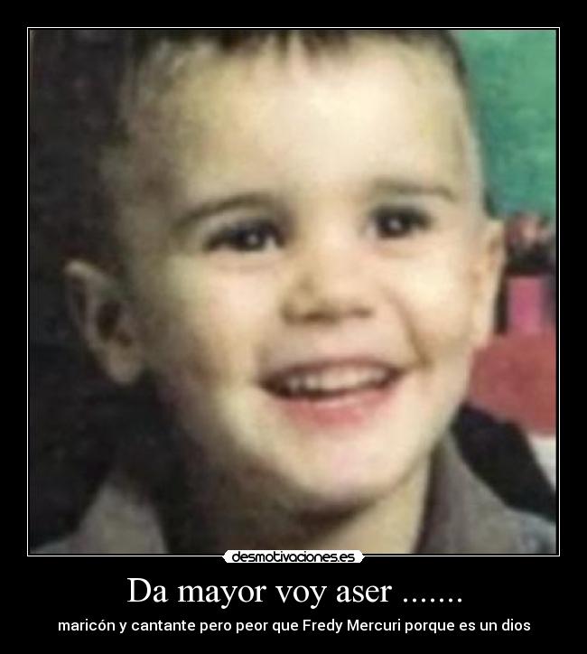 Da mayor voy aser ....... -