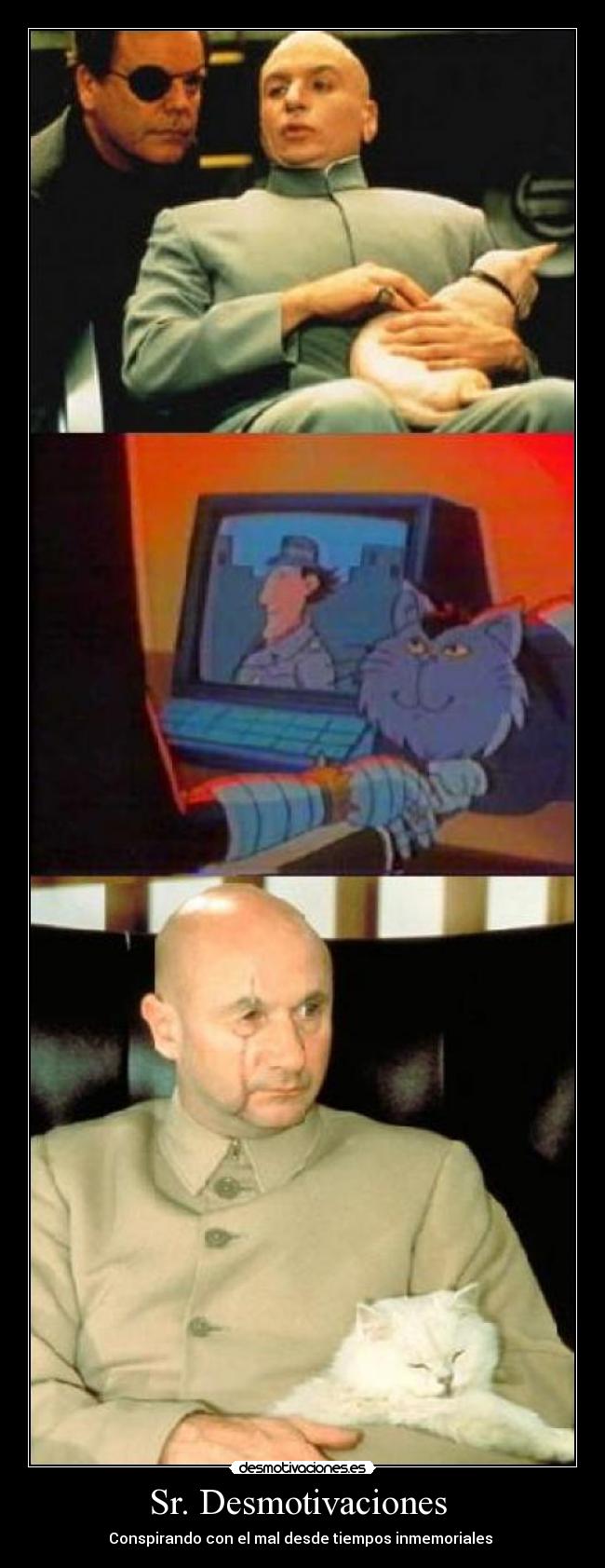 Sr. Desmotivaciones - Conspirando con el mal desde tiempos inmemoriales