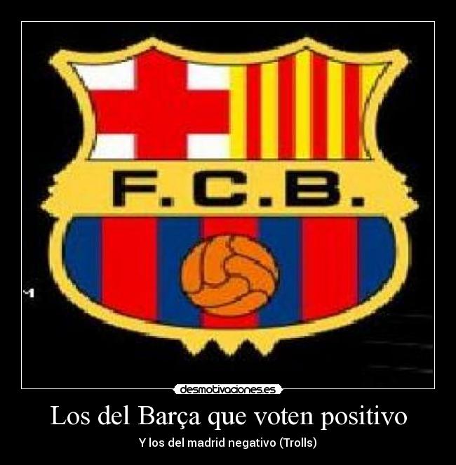 Los del Barça que voten positivo - 