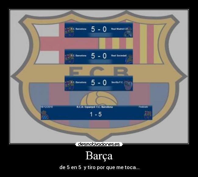Barça - de 5 en 5  y tiro por que me toca...