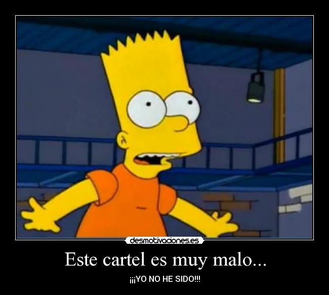 Este cartel es muy malo... -