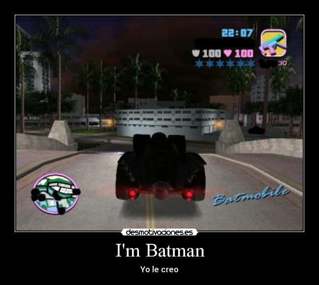Im Batman - Yo le creo