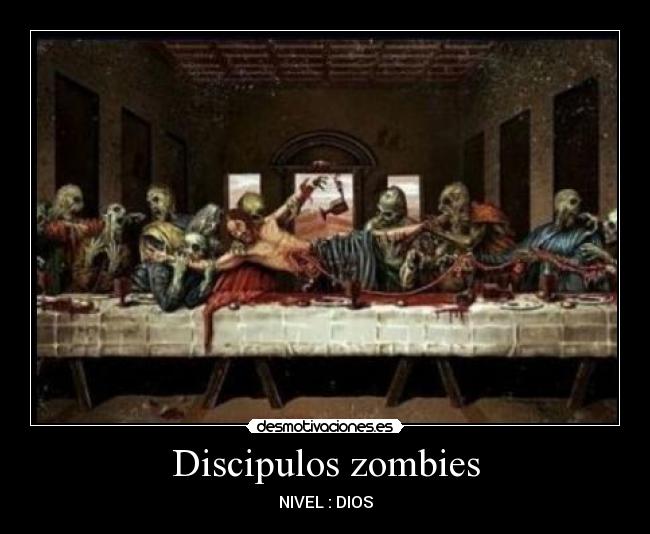 Discipulos zombies - NIVEL : DIOS