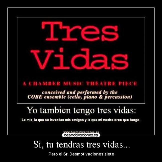 Si, tu tendras tres vidas... - 