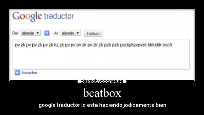 beatbox - google traductor lo esta haciendo jodidamente bien
