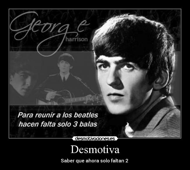 carteles the beatles george harrison desmotivaciones