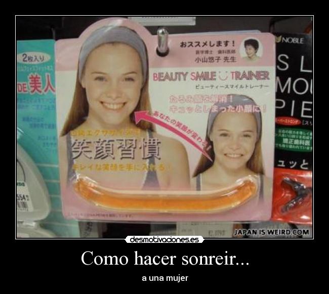 Como hacer sonreir... - a una mujer