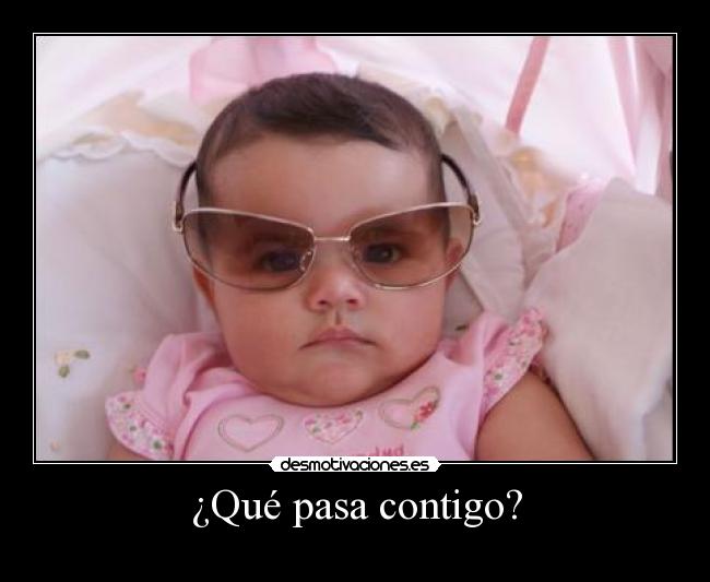 ¿Qué pasa contigo? - 