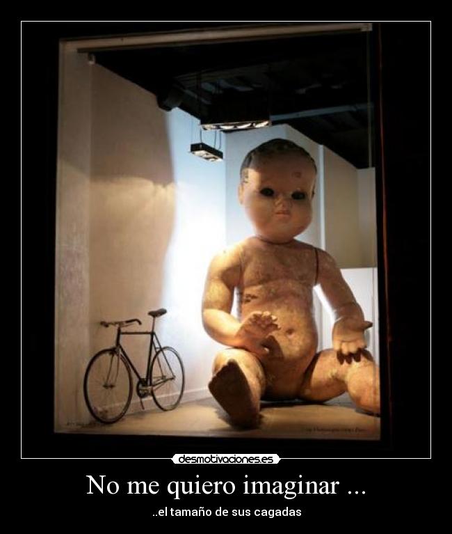 No me quiero imaginar ... - 