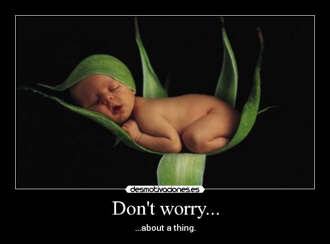 Dont worry... - 