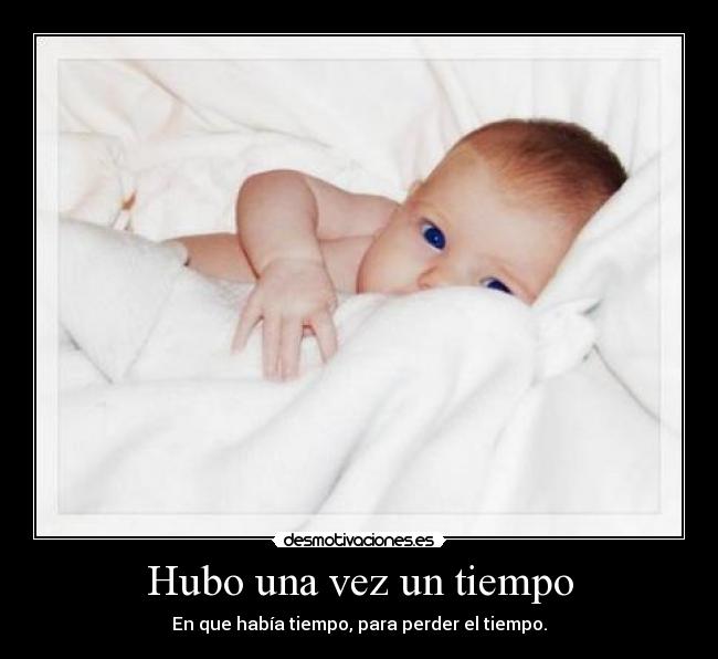Hubo una vez un tiempo -