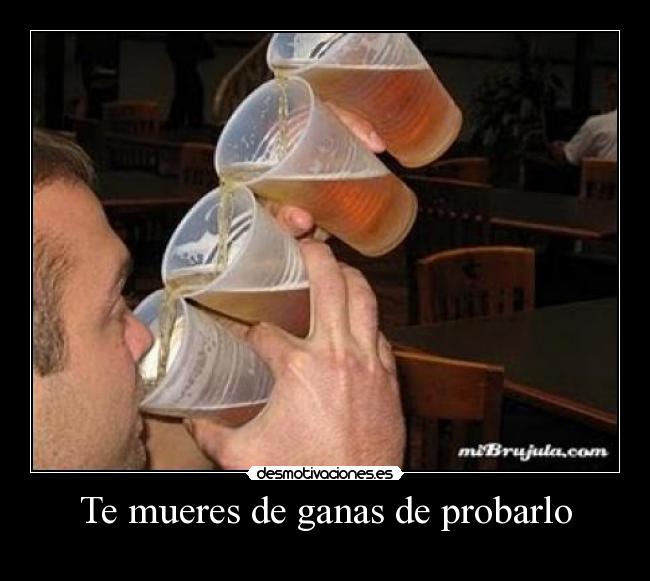 Te mueres de ganas de probarlo - 