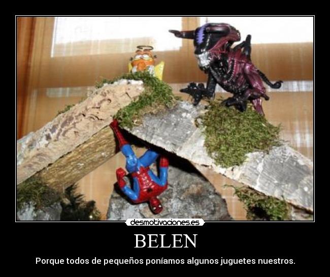 BELEN - Porque todos de pequeños poníamos algunos juguetes nuestros.